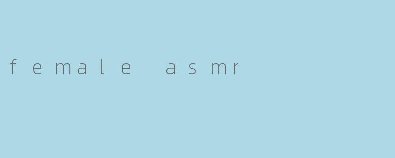 female asmr